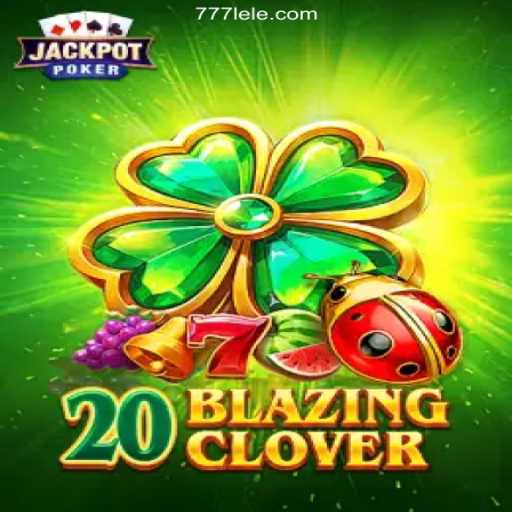 Discover the Thrills of 20BlazingClover on 777LE.COM, Brazil's Premier Online Casino